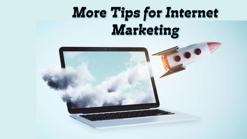 More Tips for Internet Marketing